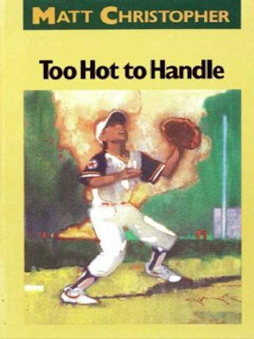 Title details for Too Hot to Handle by Matt Christopher - Available